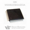 MSM9225BGAZ03A OKI Processors / Microcontrollers - Veswin Electronics