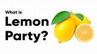 What Is 'Lemon Party' And Why Should You Not Google It? | Know Your Meme