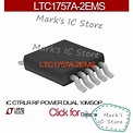 LTC1757A 2EMS IC CTRLR RF POWER DUAL 10MSOP LTC1757A 2EMS 1757 LTC1757A ...