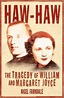 Haw-Haw : The Tragedy of William and Margaret Joyce - NLB