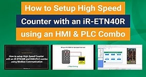 How to setup High Speed Counter with an iR-ETN40R using an HMI+PLC combo