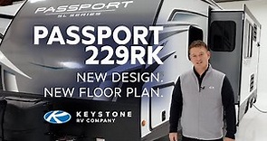 See Keystone Passport s All-New Style And New Floor Plan! Passport 229RK Full Walkthrough.