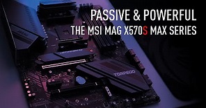 Passive & Powerful: The MSI MAG X570S MAX Series | Gaming Motherboard | MSI