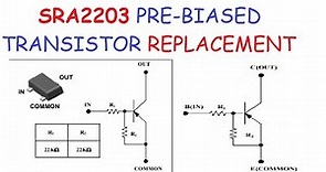 #306 Pre-Biased PNP Transistor SRA2203 Equivalent / Replacement / Substitute