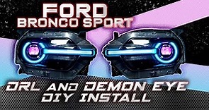 Bronco Sport DRL and Demoneye Installation
