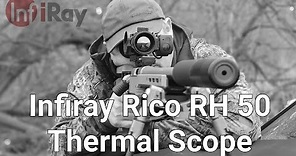 The Infiray Rico RH50 Thermal