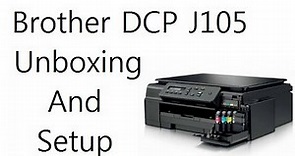 Wireless Printer And Scanner Brother DCP-J105 Unboxing And Setup Video
