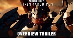ARMORED CORE VI FIRES OF RUBICON — Overview Trailer