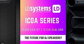LD Systems ICOA Coaxial Loud Speaker | ICOA 15A BT | ICOA Sub 18A | Unboxing & Overview