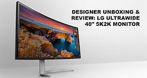Designer Unboxing & Review: LG Ultrawide 40 5K2K monitor (40WP95C)