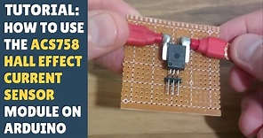 TUTORIAL: How to use the ACS758 hall effect current sensor module with Arduino! (to measure current)
