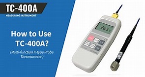 How to Use TC-400A Digital Thermometer?