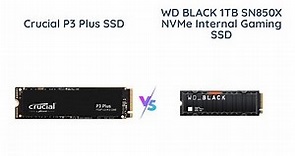 Crucial P3 Plus vs WD BLACK SN850X - Which NVMe SSD is Faster?