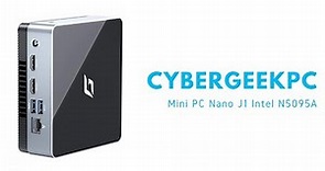 CyberGeek Mini PC - Nano J1 Intel N5095A