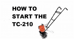 How to start the TC-210 Tiller Cultivator