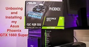 Unboxing and Installing ASUS GeForce GTX 1660 SUPER Overclocked 6GB Phoenix Fan Edition GTX1660S-O6G