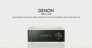 Denon — Introducing the PMA-150H Integrated Amplifier