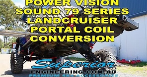 PVS - Power Vision Sound 79 Series Landcruiser Portal Coil Conversion with Superior Engineering