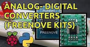 Analog-To-Digital Converters (ADC) with Raspberry Pi (Freenove Chips PCF8591 and ADS7830)