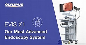 Our Most Advanced Endoscopy System | EVIS X1 | Gastroenterology | OLYMPUS