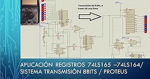 Aplicación registros 74LS165 y 74LS164 / Sistema transmisión de 8 bits / bit de arranque / PROTEUS