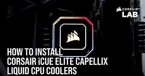 How to Install CORSAIR iCUE Elite Capellix Liquid CPU Coolers (Intel and AMD Sockets)