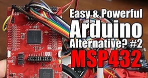 Easy & Powerful Arduino Alternative? #2 MSP432 Beginner s Guide