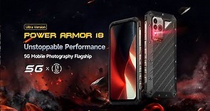 Introducing the Ulefone Power Armor 18 Ultra Version - Unstoppable Performance | 5G Flagship