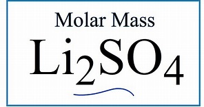 Molar Mass / Molecular Weight of Li2SO4: Lithium sulfate