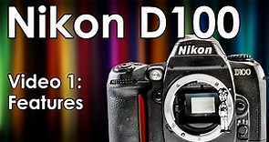 Nikon D100 Video 1: Review, Features, and Tutorial Walkthrough