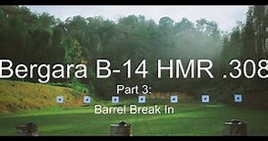 Barrel Break In (Bergara B-14, .308)