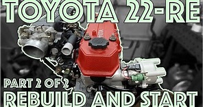TOYOTA 22RE ENGINE REBUILD - PART 2 OF 2 - Assembly, first start, and minor fixes 22R