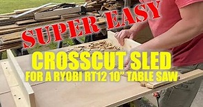 Build a Crosscut Sled for a RT12 Ryobi Table Saw in 15 Minutes