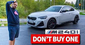 I ve bought a BMW M240i (G42). Here s why you SHOULDN T!