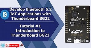 Introduction to Bluetooth Low Energy - Thunderboard BG22