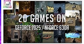 20 Video Games Running On NVIDIA GeForce 7025 / nForce 630a (2024)