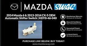 Genuine OEM Mazda Automatic Shifter Switch 2014 Mazda6 & 2013-2014 CX-5 | KDY0-46-040