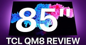 TCL 85-Inch QM8 4K Mini-LED TV Review - Bigger & Brighter...But Worth It?