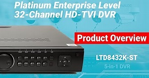 LTS Platinum, Product Overview: Platinum Enterprise Level 32 Channel HD-TVI DVR - LTD8432K-ST