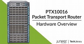 PTX10016 Packet Transport Router Hardware Overview