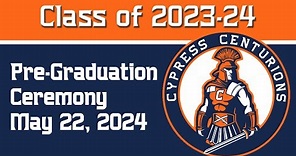 2024 Pre-Graduation Ceremony – Cypress High School – May 22, 2024