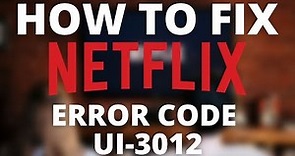 How To Fix Netflix Error Code UI-3012