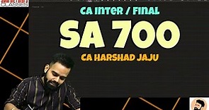SA 700 || Forming an openion || Reporting on FS || CA INTER || CA FINAL || COMPLETE || HARSHAD JAJU