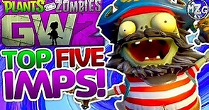 My Top 5 Imps! All Imps MASTERED! - Plants vs. Zombies: Garden Warfare 2