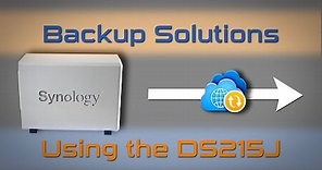 Backup Solutions Using The Synology DS215j NAS