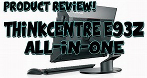 Lenovo ThinkCentre E93z All-In-One Review