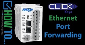 CLICK Ethernet PLC - Connect via Port Forwarding at AutomationDirect