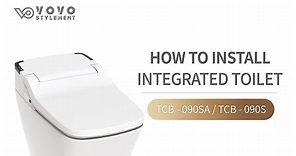 [VOVOSTYLEMENT]Integrated Toilet Installation Guide TCB-090SA/TCB-090S