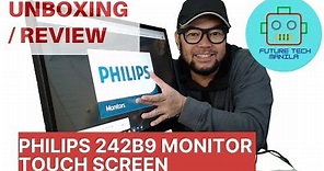 UNBOXING REVIEW PHILIPS 242B9 Monitor Touch Screen by Future Tech