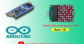 19 8x8 LED Matrix with max7219 by using Arduino Nano